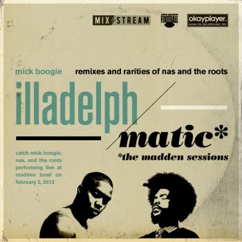 Download Mick Boogie’s <em>Illadelph/Matic</em> mixtape featuring Nas and the Roots