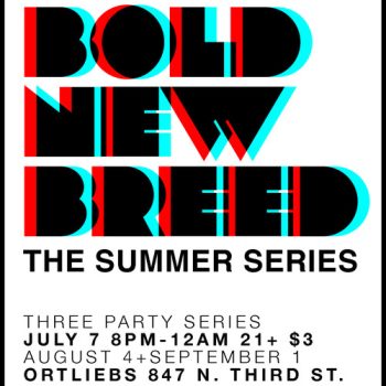 Bold New Breed summer series launches Saturday at Ortlieb&#8217;s (starring Fabian Akilles, Dewey Decibel, Ricky Radio)