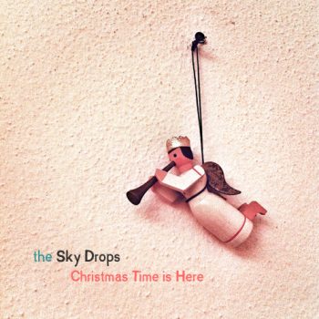 Download The Sky Drops’ cover of “Christmas Time Is Here”