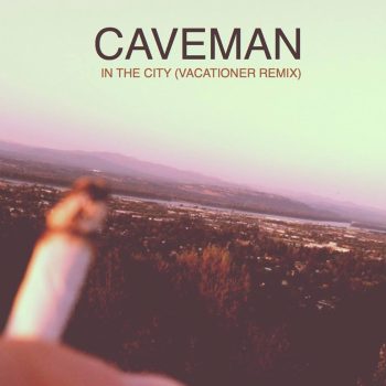 Listen to Vacationer&#8217;s remix of &#8220;In the City&#8221; by Caveman (playing Underground Arts on 12/12)