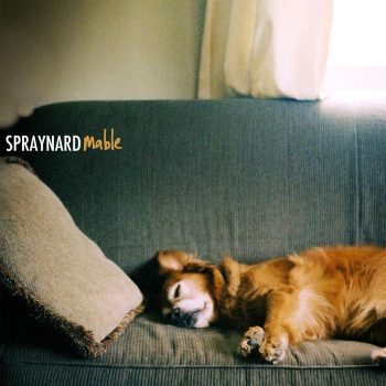 Spraynard&#8217;s <em>Mable</em> may sound more mature, but it&#8217;s still a whole lot of fun