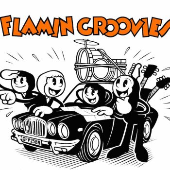 Look out! The Flamin&#8217; Groovies are back in action and ready to rock