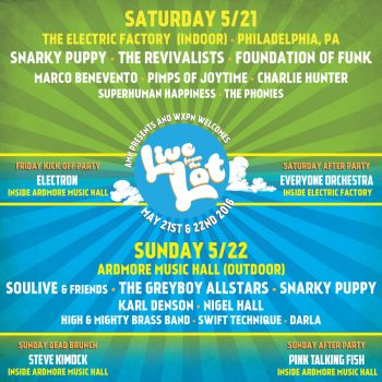 Live From The Lot Relocated: Saturday at Electric Factory, Sunday at Ardmore Music Hall