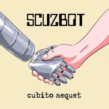 Scuzbot shakes hands with the past on new album <em> Cubito Aequet </em>