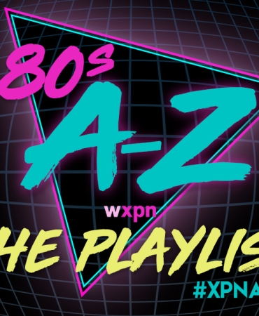WXPN all 80s A-Z: The Playlist - WXPN | Vinyl At Heart