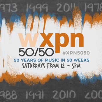 Introducing the XPN 50/50: 50 musical years in 50 weeks