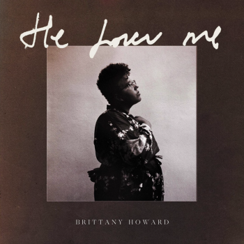 Brittany Howard shares her journey of faith in new single &#8220;He Loves Me&#8221;