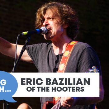 Checking In With&#8230; Eric Bazilian of The Hooters