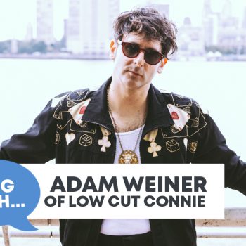 Checking In With&#8230; Adam Weiner of Low Cut Connie