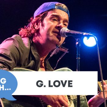 Checking In With&#8230; G. Love