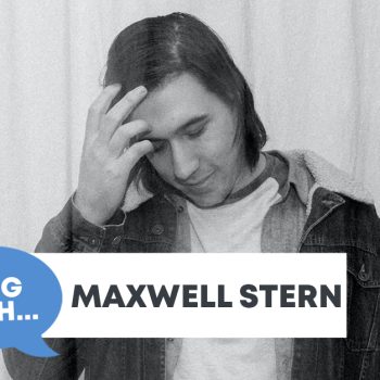 Checking in With&#8230; Maxwell Stern