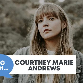 Checking In With&#8230; Courtney Marie Andrews