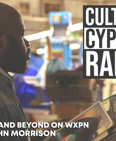 Listen to Culture Cypher Radio's return to the XPN airwaves - WXPN