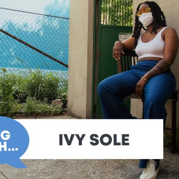 Checking In With&#8230; Ivy Sole