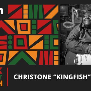 Black Inspirations: Christone “Kingfish” Ingram on O.V. Wright