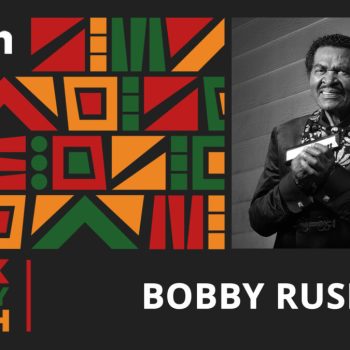 Black Inspirations: Bobby Rush on Muddy Waters