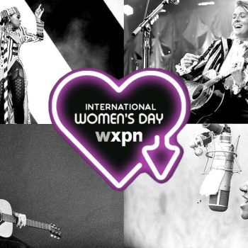 Celebrate International Women&#8217;s Day with WXPN