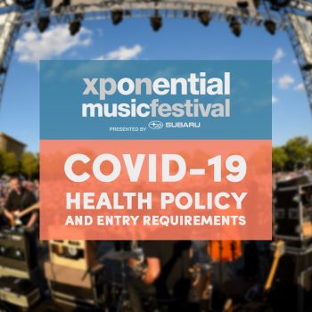 XPoNential Music Festival issues new safety protocols and entry requirements