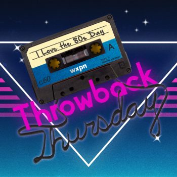 We love the 80s, and so will you on this week’s #TBTXPN