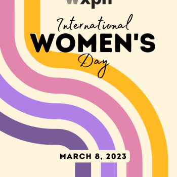 Your 2023 International Women&#8217;s Day on WXPN programming guide