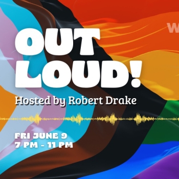 Announcing OUT LOUD!: A Pride radio special curated by DJ Robert Drake