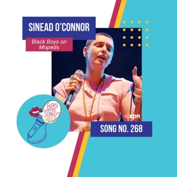 Song No. 268: “Black Boys on Mopeds” by Sinéad O’Connor