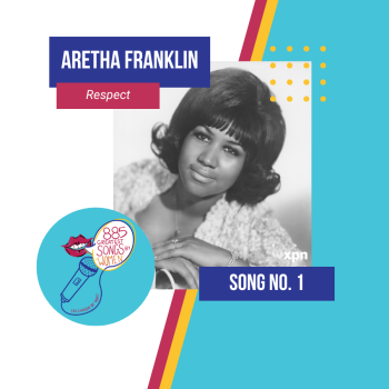 Song No. 1: &#8220;Respect&#8221; by Aretha Franklin