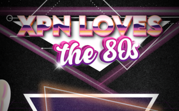 XPN Loves the 80s - WXPN | Vinyl At Heart