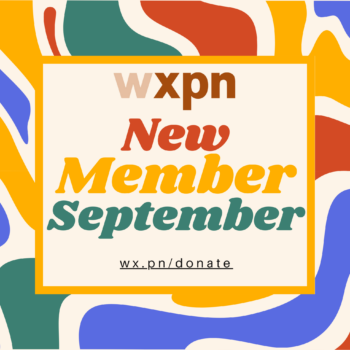 It’s New Member September! Join WXPN Today