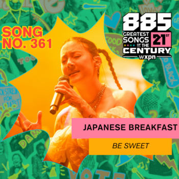 No. 361: &#8220;Be Sweet&#8221; by Japanese Breakfast