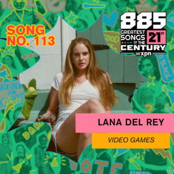 Song No. 113: &#8220;Video Games&#8221; by Lana Del Rey