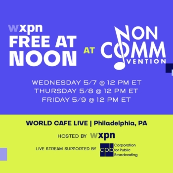 RSVP – WXPN Free At Noon at NON-COMM