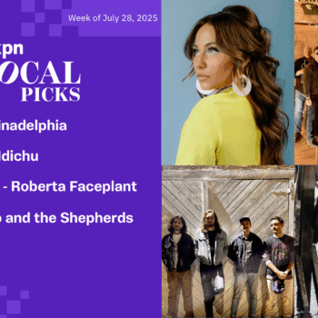 WXPN Local Picks &#8211; Week of July 28, 2025