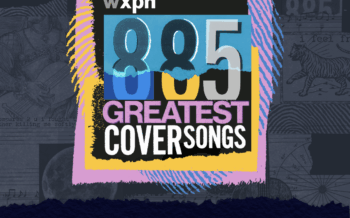 885 Greatest Cover Songs - WXPN | Vinyl At Heart