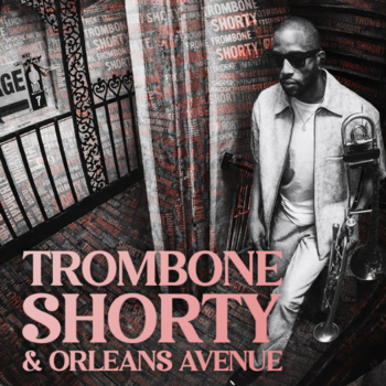 Ticket Giveaway: TROMBONE SHORTY & ORLEANS AVENUE