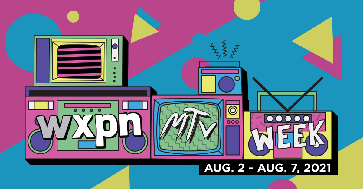 Announcing Mtv Week A 40th Anniversary Celebration On Wxpn Wxpn Vinyl At Heart