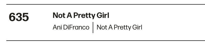 Ani DiFranco's "Not A Pretty Girl" at no. 635